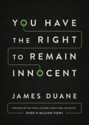 You Have the Right to Remain Innocent - James Duane (ISBN: 9781503933392)