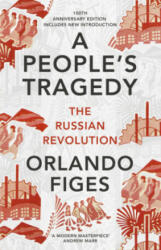 People's Tragedy - Orlando Figes (ISBN: 9781847924513)