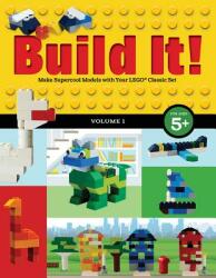 Build It! Volume 1: Make Supercool Models with Your Lego (ISBN: 9781513260426)