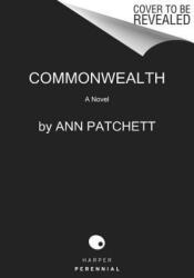 Commonwealth - Ann Patchett (ISBN: 9780062491831)