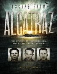 Escape from Alcatraz: The Mystery of the Three Men Who Escaped from the Rock (ISBN: 9781515745525)