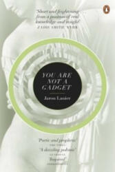 You Are Not A Gadget - Jaron Lanier (2011)