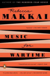 Music for Wartime - Rebecca Makkai (ISBN: 9780143109235)