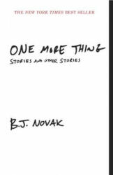 One More Thing - B. J. Novak (ISBN: 9780804169783)