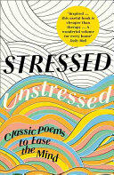 Stressed Unstressed: Classic Poems to Ease the Mind (ISBN: 9780008203863)
