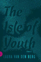 Isle of Youth - Laura van den Berg (ISBN: 9780374177232)