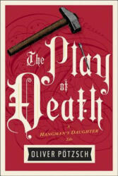 Play of Death - Oliver Potzsch, Lee Chadeayne (ISBN: 9781328662088)