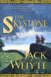 The Skystone - Jack Whyte (ISBN: 9780765303721)