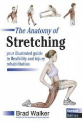 Anatomy of Stretching - Bradley Walker (2011)