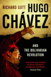 Hugo Chavez and the Bolivarian Revolution - Richard Gott (2011)