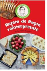 Retete de Paste reinterpretate - Dan-Silviu Boerescu (ISBN: 9789738209503)