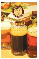 Terapia culinara cu bere - Dan-Silviu Boerescu (ISBN: 9786069920121)