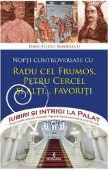 Nopți controversate cu Radu cel Frumos, Petru Cercel și alți. . . favoriți (ISBN: 9786068782928)