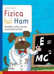 Fizica lui Ham - Monica Marelli, Alberto Rebori (ISBN: 9786065357372)