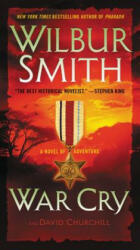 War Cry: A Novel of Adventure - Wilbur Smith, David Churchill (ISBN: 9780062276612)