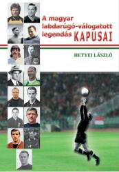 A magyar labdarúgó-válogatott legendás kapusai (2017)