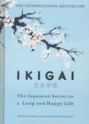 Ikigai: The Japanese Secret to a Long and Happy Life (ISBN: 9781786330895)