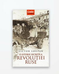 O ISTORIE SECRETA A REVOLUTIEI RUSE (ISBN: 9786067931358)