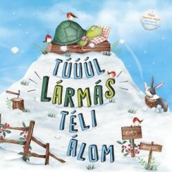 Túúúl lármás téli álom (ISBN: 9786155611896)