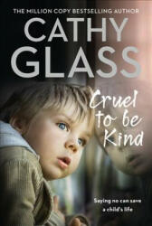 Cruel to Be Kind - Cathy Glass (ISBN: 9780008252007)