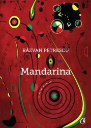 Mandarina - Razvan Petrescu (ISBN: 9786065889897)