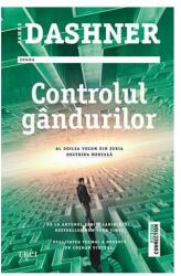Controlul gandurilor - James Dashner. Al doilea volum din seria Doctrina Mortala (ISBN: 9786064001153)
