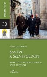 800 ÉVE A SZENTFÖLDÖN (2017)
