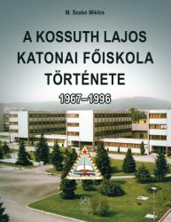 A kossuth lajos katonai főiskola története 1967-1996 (ISBN: 9789633275214)
