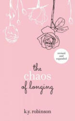 Chaos of Longing - K. y. Yvette Robinson (ISBN: 9781449492038)