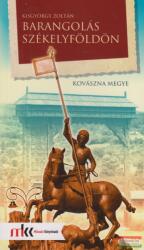 Kisgyörgy Zoltán - Barangolás Székelyföldön - Kovászna megye (ISBN: 9789631666779)
