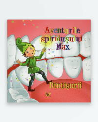 Aventurile spiridusului Max: Dintisorii (ISBN: 9789737147431)