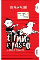 A greşi e omeneşte. Timmy Fiasco (Vol. 1) - PB (ISBN: 9786067882339)