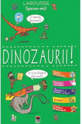 Spune-mi. Dinozaurii - Larousse (ISBN: 9786068516844)