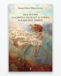 ZIUA IN CARE LA CAPATUL CELALALT AL IUBIRII N-A MAI FOST NIMENI (ISBN: 9786067711011)