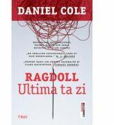 Ragdoll. Ultima ta zi - Daniel Cole. Primul roman din seria Detectiv William Fawkes (ISBN: 9786067199284)