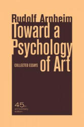 Toward a Psychology of Art - Rudolf Arnheim (2010)