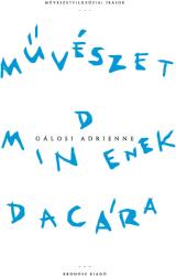 Művészet mindenek dacára. Művészetfilozófiai írások (ISBN: 9789634670100)