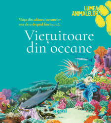 Viețuitoare din oceane (ISBN: 9786067589238)