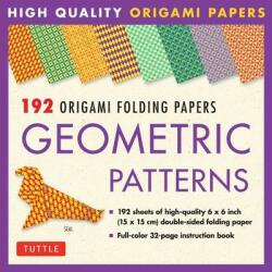 192 Origami Folding Papers in Geometric Patterns: 6 X 6 Inch High-Quality Double-Sided Origami Paper with Full-Color Instruction Book (ISBN: 9780804848039)