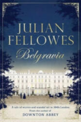 Julian Fellowes's Belgravia - Julian Fellowes (ISBN: 9781474603546)