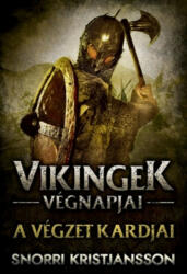 Vikingek végnapjai - A végzet kardjai (ISBN: 9789634264606)