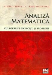 Analiza matematica. Culegere de exercitii si probleme - Costel-Dobre Chites, Radu Miculescu (ISBN: 9786062608088)