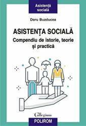 Asistenta sociala. Compendiu de istorie, teorie si practica - Doru Buzducea (ISBN: 9789734670680)