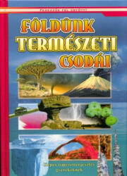 Földünk természeti csodái - Képes ismeretterjesztés gyerekeknek (ISBN: 9786155593369)