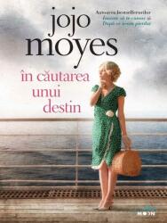 In cautarea unui destin - Jojo Moyes (ISBN: 9786063320392)