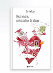 DESPRE IUBIRE, CU INSTRUCTIUNI DE FOLOSIRE (ISBN: 9789733410003)