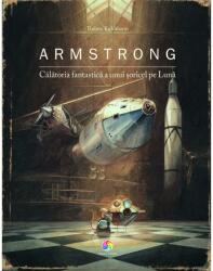 Armstrong. Calatoria Fantastica A Unui Soricel Pe Luna (ISBN: 9786067932065)