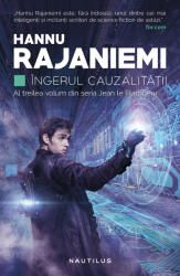 Ingerul cauzalitatii (Seria Jean le Flambeur, partea a III-a) - Hannu Rajaniemi (ISBN: 9786064300935)