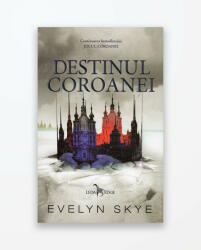 Destinul coroanei. Jocul Coroanei, volumul 2 - Evelyn Skye (ISBN: 9786067932171)