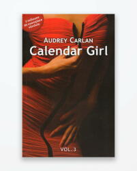 Calendar Girl Volumul 3 - Audrey Carlan (ISBN: 9789733410041)